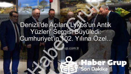 Denizli’de Açılan ‘Lykos’un Antik Yüzleri’ Sergisi Büyüledi: Cumhuriyet’in 102. Yılına Özel Kapanış